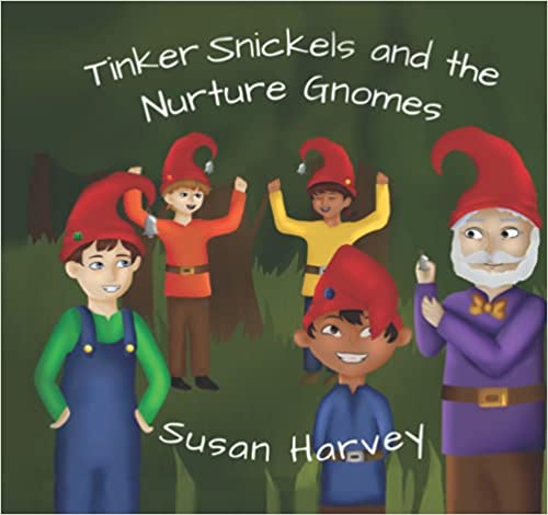 Tinker Snickels and the Nurture Gnomes