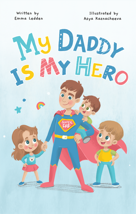 My Daddy is my Hero